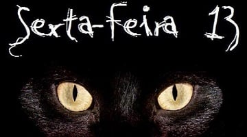 Sexta feira 13, dia de sorte ou azar?